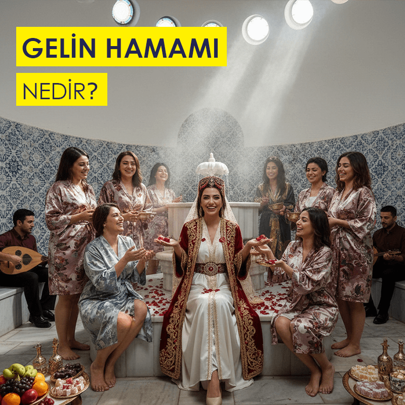 Gelin Hamamı Nedir? Nasıl Yapılır ve Ne Zaman Düzenlenir? : Kapak Görseli